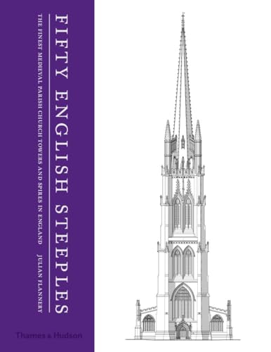 Fifty English Steeples: The Finest Medieval Parish Church Towers and Spires in England von THAMES & HUDSON LTD