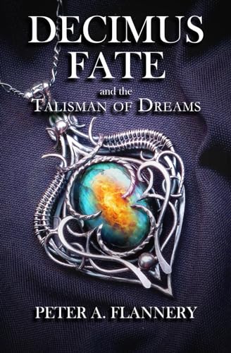 Decimus Fate and the Talisman of Dreams