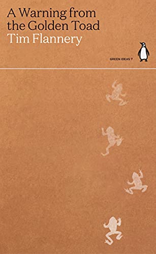 A Warning from the Golden Toad: Tim Flannery (Green Ideas) von PENGUIN BOOKS LTD