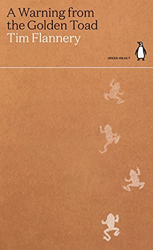 A Warning from the Golden Toad: Tim Flannery (Green Ideas) von Penguin