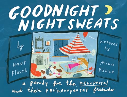 Goodnight Night Sweats: A Parody for the Menopausal (and Their Perimenopausal Friends)