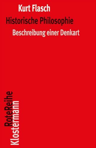 Historische Philosophie: Beschreibung einer Denkart (Klostermann RoteReihe)