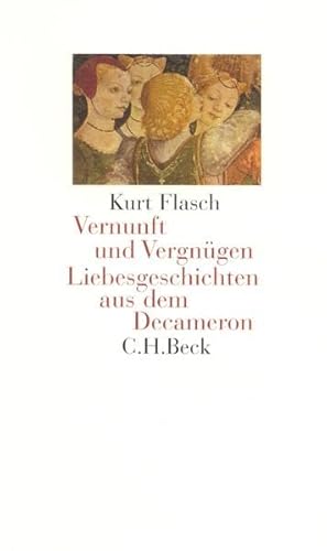 Vernunft und Vergnügen. Liebesgeschichten aus dem Decameron. von C.H.Beck Verlag