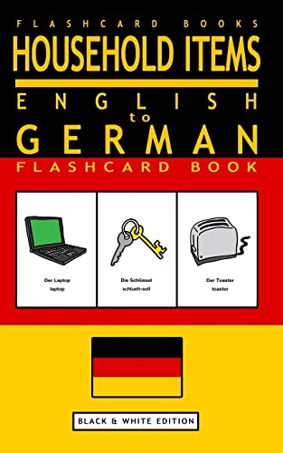 Household Items - English to German Flash Card Book: Black and White Edition - German for Kids (German Bilingual Flashcards, Band 3) von CREATESPACE