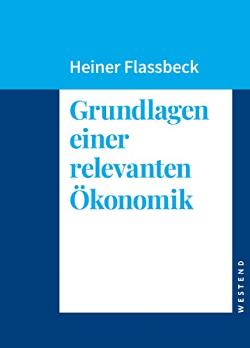 Grundlagen einer relevanten Ökonomik von WESTEND