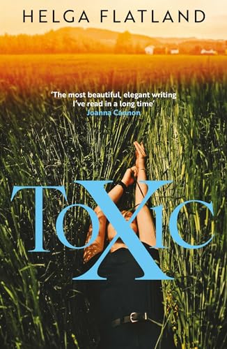 Toxic: The simmering Norwegian sensation, from the bestselling author of A Modern Family Toxic: The simmering Norwegian sensation, from the bestselling author of A Modern Family