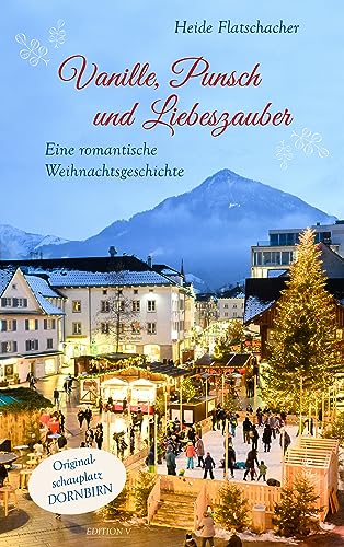 Vanille, Zimt und Liebeszauber: Eine romantische Weihnachtsgeschichte von edition V