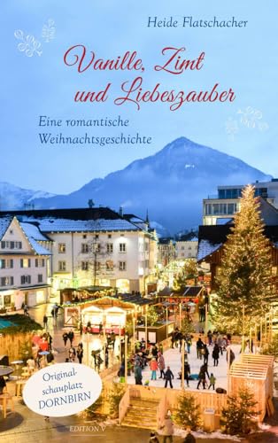 Vanille, Zimt und Liebeszauber: Eine romantische Weihnachtsgeschichte von edition-v