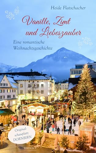 Vanille, Zimt und Liebeszauber: Eine romantische Weihnachtsgeschichte