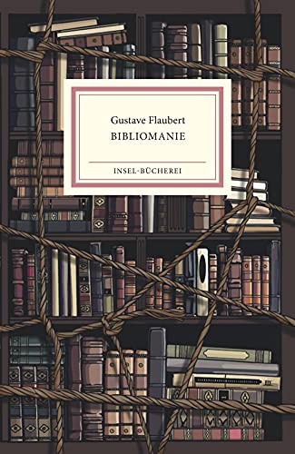 Bibliomanie: Farbintensiv und ausdrucksvoll in Szene gesetzt vom Illustrator Burkhard Neie | Kleinformatige Sonderausgabe (Insel-Bücherei) von Insel Verlag