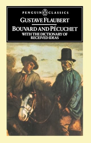 Bouvard and Pecuchet: With the Dictionary of Received Ideas (Penguin Classics)
