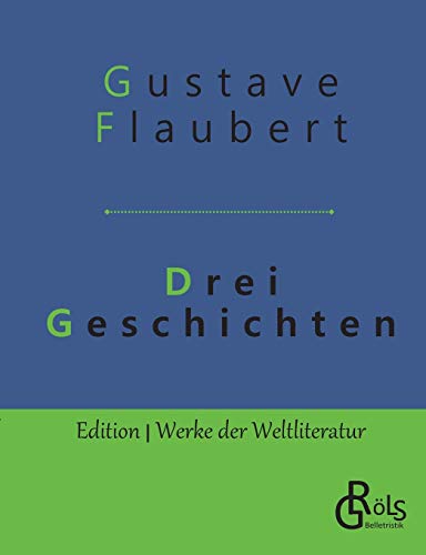 Drei Geschichten (Edition Werke der Weltliteratur) von Grols Verlag