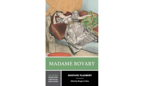 Madame Bovary - A Norton Critical Edition: Contexts, Critical Reception (Norton Critical Editions, Band 0)