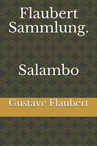 Flaubert Sammlung. Salambo