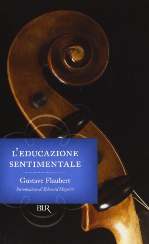 L'Educazione Sentimentale (BUR Classici, Band 207) von BUR Biblioteca Univerzale Rizzoli