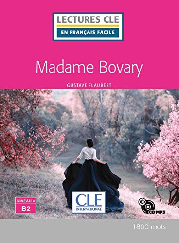 MADAME BOVARY - NIVEAU 4/B2 - LIVRE+CD AUDIO (Lectures CLE en français facile)