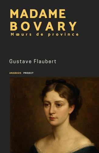 MADAME BOVARY: Mœurs de province MADAME BOVARY: Mœurs de province von Anabasis Project
