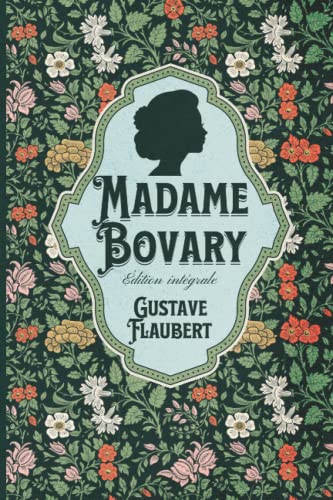 Madame Bovary Édition intégrale Madame Bovary Édition intégrale von Independently published