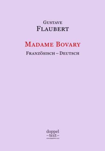 Madame Bovary – zweisprachig Französisch-Deutsch / Edition bilingue français-allemand Madame Bovary – zweisprachig Französisch-Deutsch / Edition bilingue français-allemand
