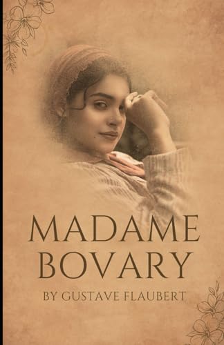 Madame Bovary: An Original and Unabridged Edition Madame Bovary: An Original and Unabridged Edition von Independently published