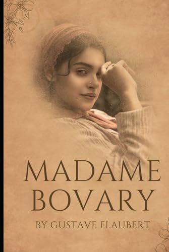 Madame Bovary: An Original and Unabridged Edition Madame Bovary: An Original and Unabridged Edition von Independently published