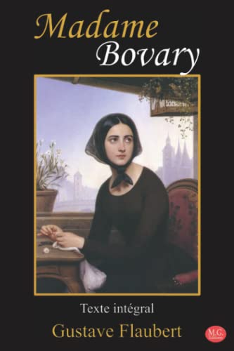 Madame Bovary: Gustave Flaubert | Texte intégral | M.G. Editions (Annoté) von Independently published