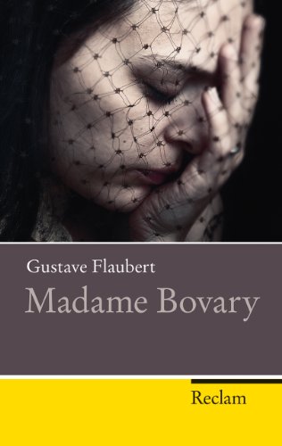 Madame Bovary: Sittenbild aus der Provinz (Reclam Taschenbuch)