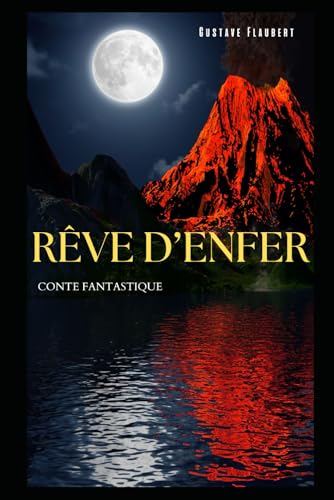 RÊVE D’ENFER: CONTE FANTASTIQUE RÊVE D’ENFER: CONTE FANTASTIQUE von Independently published