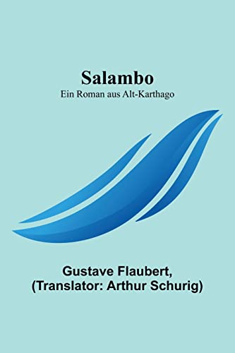 Salambo: Ein Roman aus Alt-Karthago Salambo: Ein Roman aus Alt-Karthago
