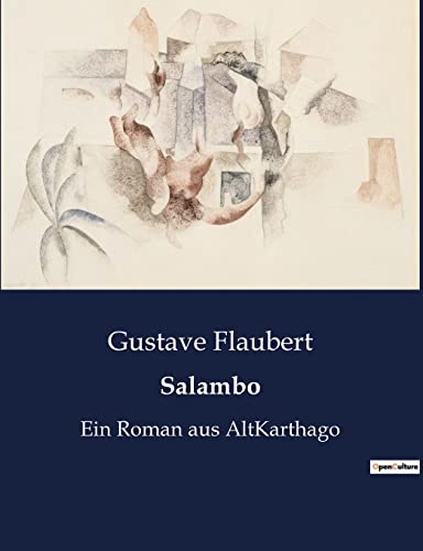 Salambo: Ein Roman aus AltKarthago Salambo: Ein Roman aus AltKarthago
