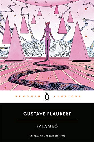 Salambó: con introducción de Jacques Neefs, profesor en la Johns Hopkins University (Penguin Clásicos) von Aguilar