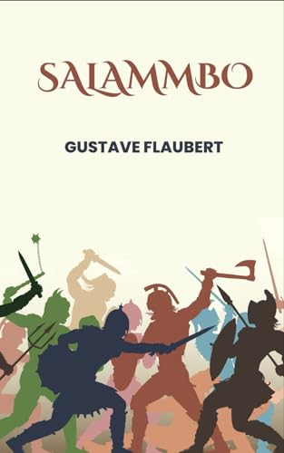 Salammbo: A Tale of War, Passion, and Betrayal in Ancient Carthage Salammbo: A Tale of War, Passion, and Betrayal in Ancient Carthage von Independently published