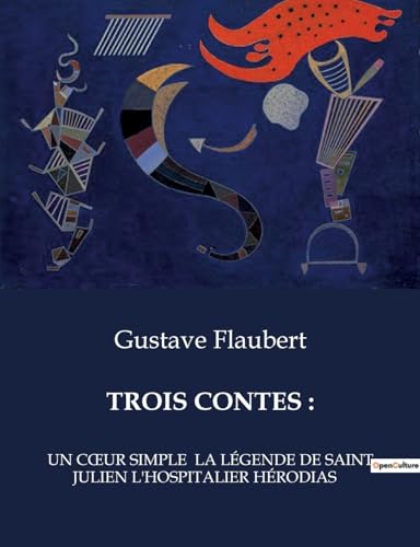 TROIS CONTES :: UN C¿UR SIMPLE LA LÉGENDE DE SAINT JULIEN L'HOSPITALIER HÉRODIAS TROIS CONTES :: UN C¿UR SIMPLE LA LÉGENDE DE SAINT JULIEN L'HOSPITALIER HÉRODIAS