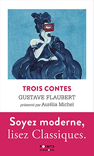 Trois contes: Un coeur simple ; La Légende de saint Julien l'Hospitalier ; Hérodias Trois contes: Un coeur simple ; La Légende de saint Julien l'Hospitalier ; Hérodias von POINTS