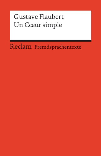 Un Cœur simple: Französischer Text mit deutschen Worterklärungen. B2 (GER)