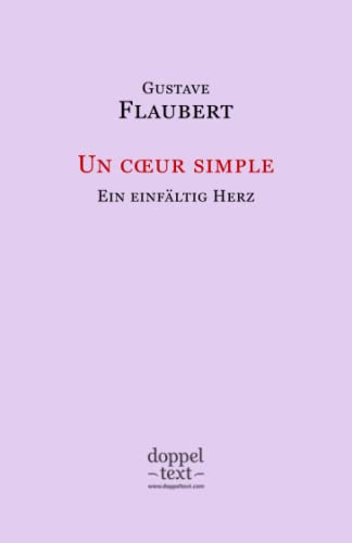 Un coeur simple / Ein einfältig Herz – zweisprachig Französisch-Deutsch / Edition bilingue français-allemand Un coeur simple / Ein einfältig Herz – zweisprachig Französisch-Deutsch / Edition bilingue français-allemand von Independently published