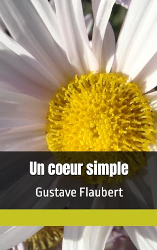 Un coeur simple: Gustave Flaubert von Independently published