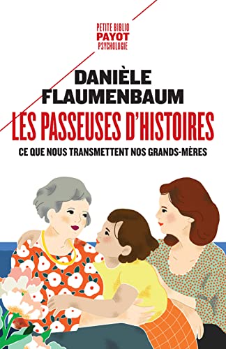 Les Passeuses d'histoires: Ce que nous transmettent nos grands-mères