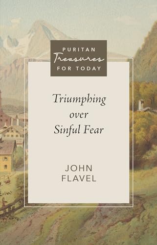 Triumphing Over Sinful Fear (Puritan Treasures for Today) von Reformation Heritage Books