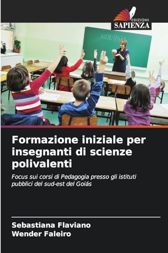 Formazione iniziale per insegnanti di scienze polivalenti: Focus sui corsi di Pedagogia presso gli istituti pubblici del sud-est del Goiás
