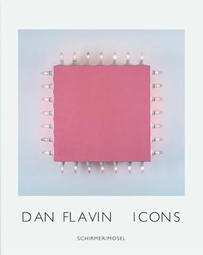 Dan Flavin: Icons Gebundene Ausgabe – 1. April 2008 von Schirmer/Mosel