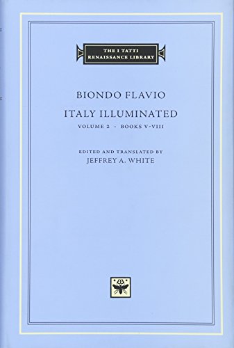 Italy Illuminated: Books V VIII (The I Tatti Renaissance Library, Band 75) von Harvard University Press