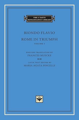 Rome in Triumph: Books I-II (The I Tatti Renaissance Library, Band 74) von Harvard University Press