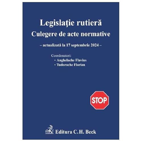 Legislatie Rutiera. Culegere De Acte Normative. Actualizat Septembrie 2024 von C.H. Beck