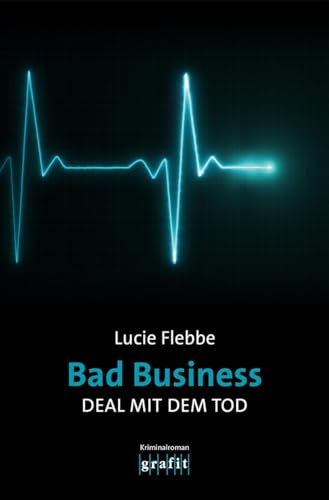 Bad Business. Deal mit dem Tod: Kriminalroman von Grafit Verlag