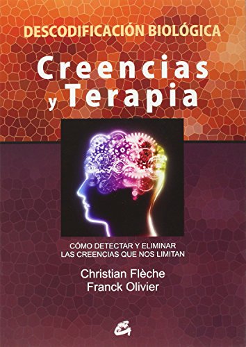 Creencias y terapia : cómo detectar y eliminar las creencias que nos limitan (Salud natural) von Gaia Ediciones