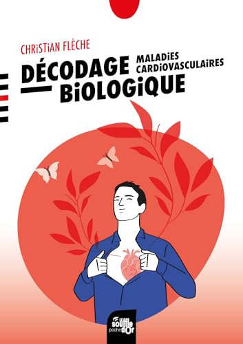 Décodage biologique : maladies cardiovasculaires von SOUFFLE OR