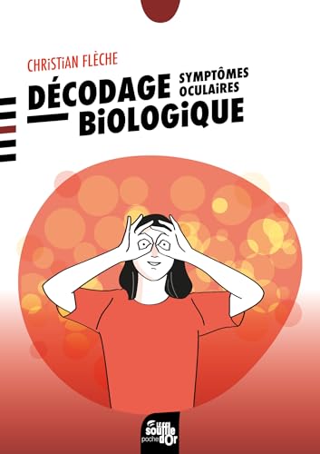 Décodage biologique : symptômes oculaires von SOUFFLE OR