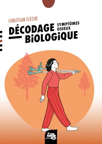 Décodage biologique : symptômes osseux von SOUFFLE OR