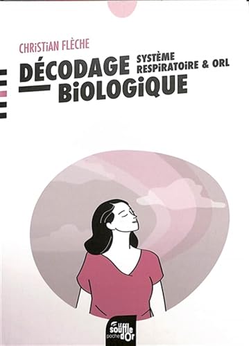 Décodage biologique : système respiratoire et ORL